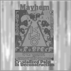 Mayhem (NOR) : Crystalized Pain in Deconstruction